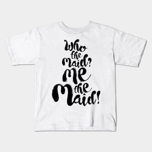 Upstart Crow: Who the Maid (dark) Kids T-Shirt